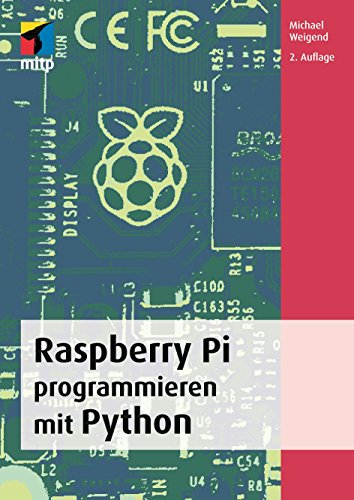 Raspberry Pi programmieren mit Python, 2. Auflage 2015 (mitp Professional)